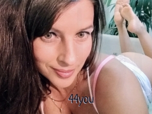44you
