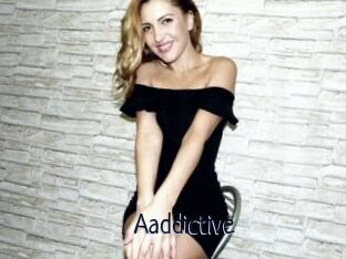 Aaddictive