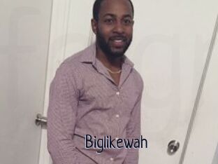 Biglikewah