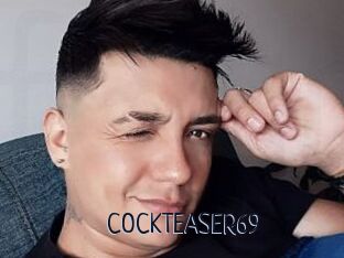 COCKTEASER69