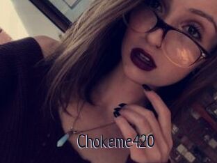 Chokeme420