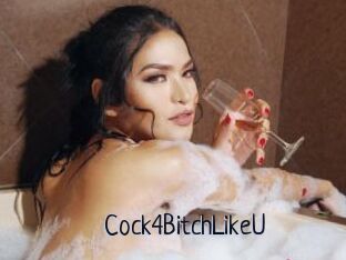 Cock4BitchLikeU