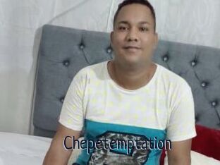Chepetemptation