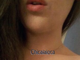 Chicalaloca