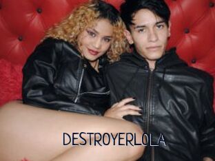 DESTROYERLOLA