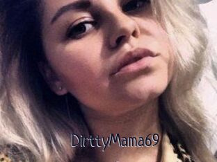 DirttyMama69