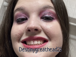Destinygreathead25
