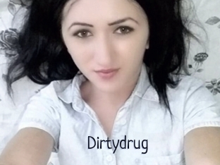 Dirtydrug