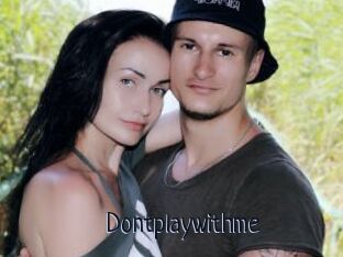 Dontplaywithme