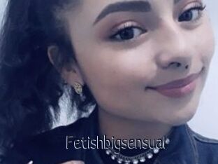 Fetishbigsensual