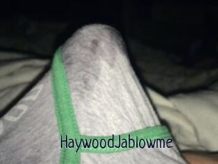 HaywoodJablowme