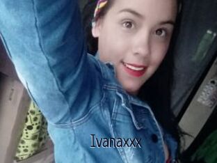 Ivanaxxx