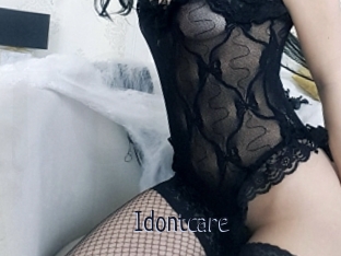 Idontcare