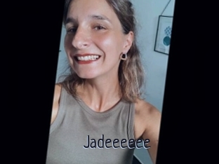 Jadeeeeee
