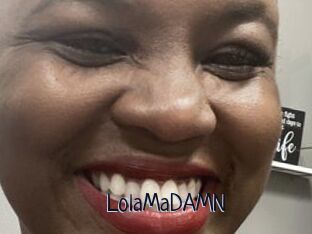 LolaMaDAMN
