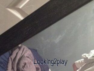 Looking2play