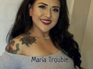 Maria_Trouble
