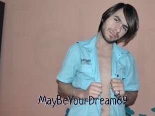 MayBeYourDream69