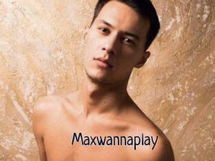 Maxwannaplay