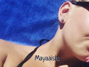 Mayaaisha