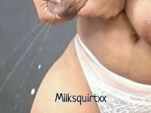Milksquirtxx