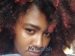 Mirhiamfish