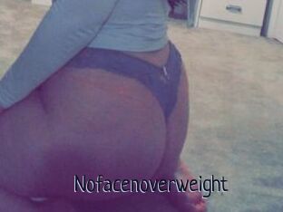 Nofacenoverweight