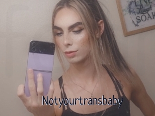 Notyourtransbaby