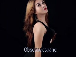 Obsessedshane