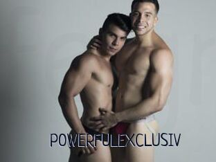 POWERFULEXCLUSIV