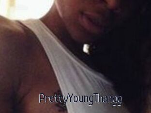 PrettyYoungThangg