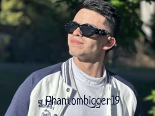 Phantombigger19