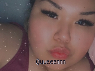 Quueeennn