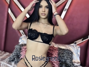 Rosiegreedy