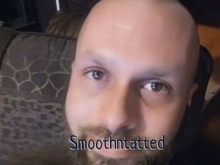 Smoothntatted