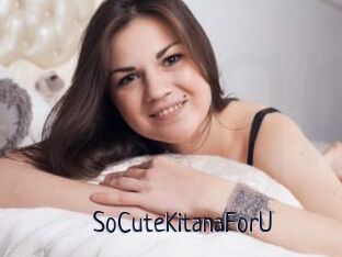 SoCuteKitanaForU