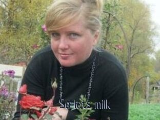So_lots_milk