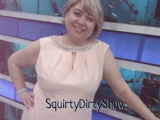 SquirtyDirtyShow
