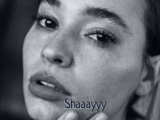Shaaayyy