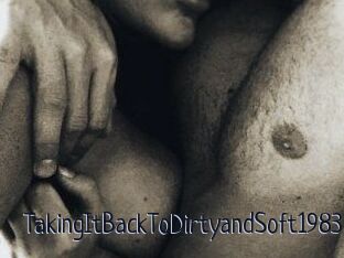 TakingItBackToDirtyandSoft1983