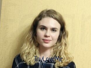 TryLoveMe