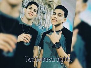 TwoSomestraightx