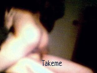 Takeme