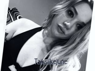Talkslikejune
