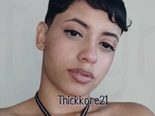 Thickkore21