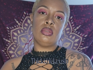 Thickthickrush