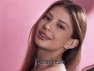 Tianadream