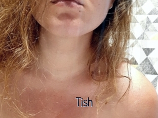 Tish