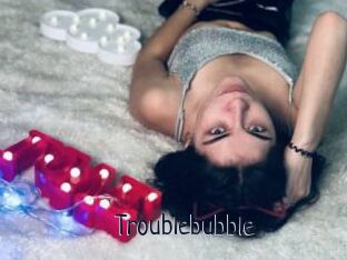 Troublebubble