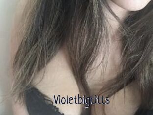 Violetbigtitts